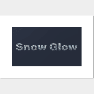 Snow Glow Posters and Art